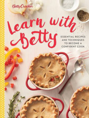 Betty Crocker Learn With Betty - (betty Crocker Cooking) (hardcover)