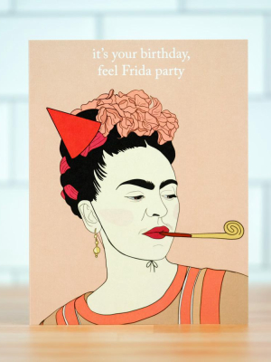 Feel Frida Party... Birthday Card