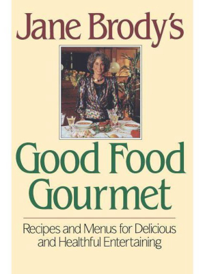 Jane Brody's Good Food Gourmet - (hardcover)