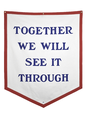 Together We'll See It Through Championship Banner • Oxford Pennant Original