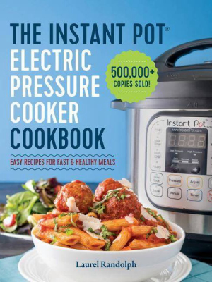 Instant Pot Electric Pressure Cooker Cookbook - By Laurel Randolph (paperback)