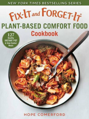 Fix-it And Forget-it Plant-based Comfort Food Cookbook - (fix-it And Enjoy-it!) By Hope Comerford (paperback)