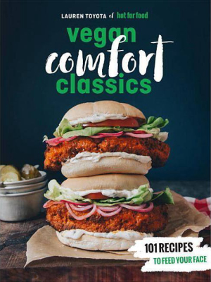 Hot For Food Vegan Comfort Classics - By Lauren Toyota (paperback)