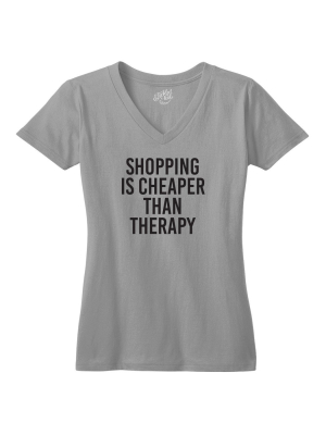 Shopping Is Cheaper Than Therapy Tshirt