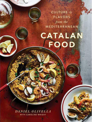 Catalan Food - By Daniel Olivella & Caroline Wright (hardcover)