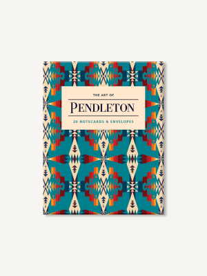 The Art Of Pendleton Notes: 20 Notecards And Envelopes