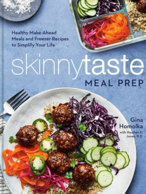 Skinnytaste Meal Prep - By Gina Homolka (hardcover)