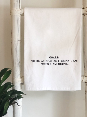 Candelabra Home Towel - "goals: To Be As Rich As I Think I Am When I'm Drunk" (limited Quantities Left!)