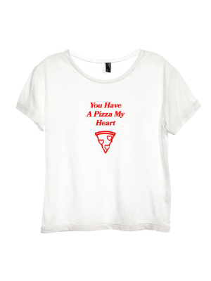 You Have A Pizza My Heart [distressed Women's 'baby Tee']