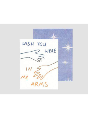 Wish You Were In My Arms Card