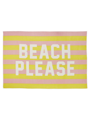 Beach Please [beach Towel]