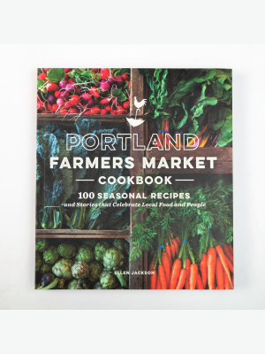 Portland Farmers Market Cookbook