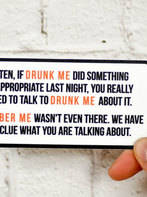 Drunk Me Vs. Sober Me... Vinyl Sticker