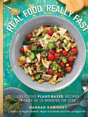 Real Food, Really Fast - By Hannah Kaminsky (hardcover)