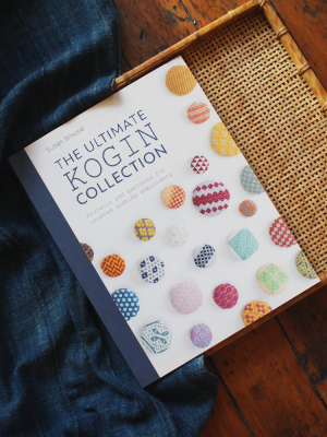 The Ultimate Kogin Collection - Projects & Patterns For Counted Sashiko Embroidery