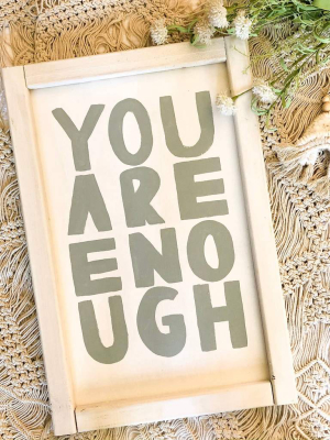 You Are Enough Framed Wall Art