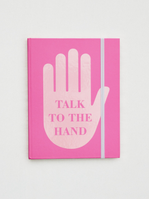 Talk To The Hand Agenda