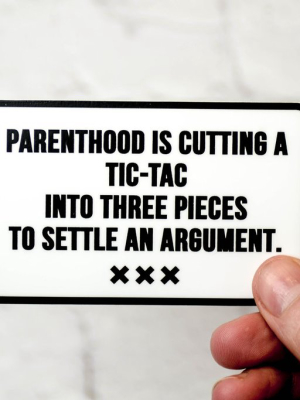 Parenthood And Tic Tacs... Vinyl Sticker