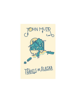 Travels In Alaska John Muir Hardcover Book