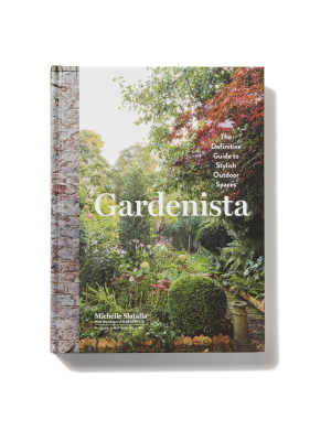 Gardenista: The Definitive Guide To Outdoor Spaces