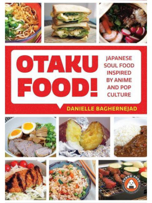 Otaku Food! - By Danielle Baghernejad (paperback)