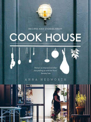 Cook House - By Anna Hedworth (hardcover)