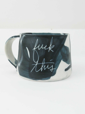 Ceramic Mug, Fuck This