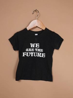 We Are The Future Shirt