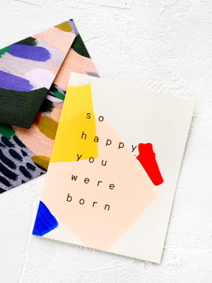 So Happy You Were Born Card