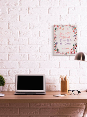 16"x20" Created To Make Difference Phrase With Floral Border Stretched Canvas Wall Art By Kate Doucette - Stupell Industries