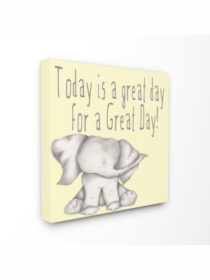 Today Is A Great Day Elephant Stretched Canvas Wall Art (17"x17") - Stupell Industries