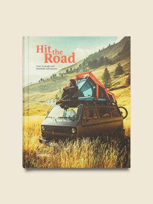 Hit The Road: Vans, Nomads And Roadside Adventures - Gestalten