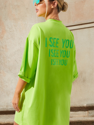 Neon Green I See You Oversized Slogan T Shirt...