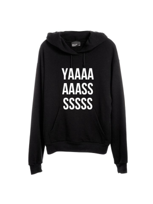 Yaaaaaaasssssss [unisex Hoodie]