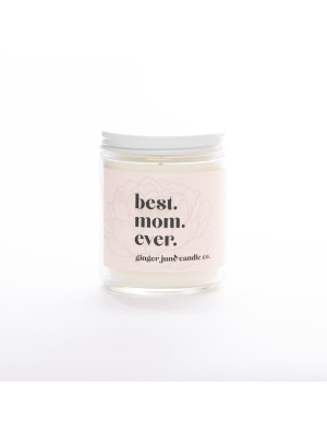 Best. Mom. Ever. By Ginger June Candle Co.