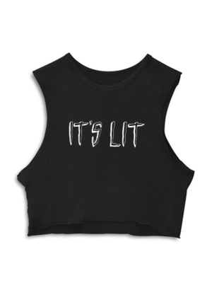 It's Lit  [crop Muscle Tank]