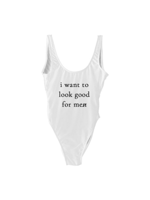 I Want To Look Good For Me [swimsuit]