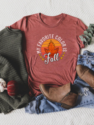My Favorite Color Is Fall Tee