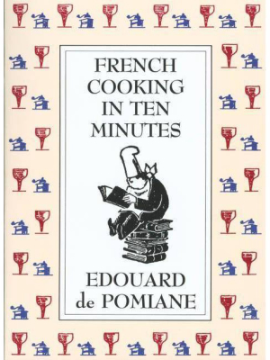 French Cooking In Ten Minutes - By Edouard De Pomiane (paperback)