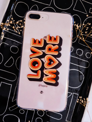 Love More Iphone Case