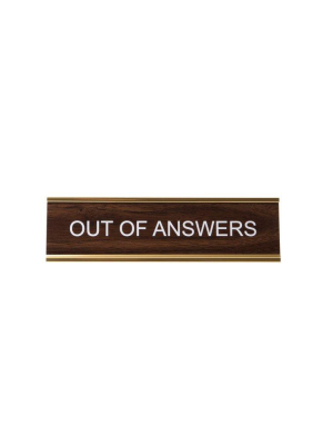 Out Of Answers Name Plate