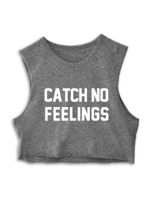 Catch No Feelings  [crop Muscle Tank]