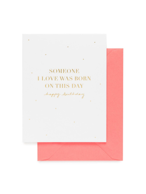 Sugar Paper Birthday Card - Someone I Love Was Born On