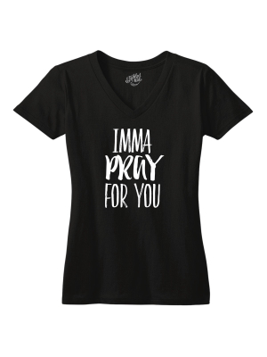 Imma Pray For You Tshirt