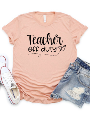 Teacher Off Duty Graphic Tee