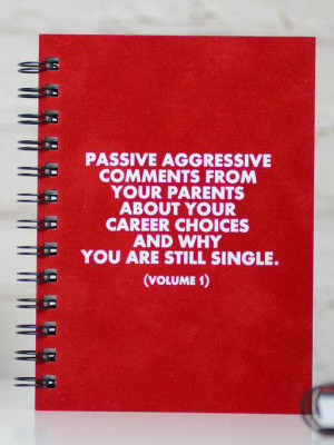 Passive Aggressive Comments From Your Parents... Letter Pressed Journal