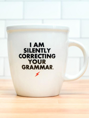 I Am Silently Correcting Your Grammar... Ceramic Mug