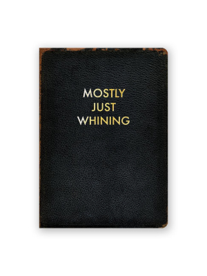 Mostly Just Whining Journal (medium)