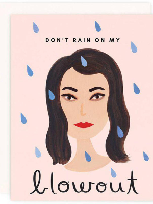 Don't Rain On My Blowout Greeting Card