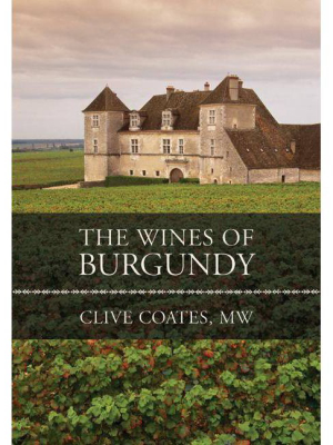 The Wines Of Burgundy - By Clive Coates (hardcover)